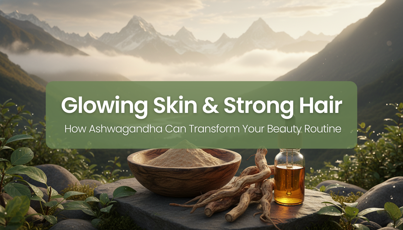 How Ashwagandha Can Transform Your Beauty Routine